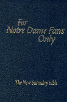 For Notre Dame Fans Only: The New Saturday Bible by Rich Wolfe - Softcover
