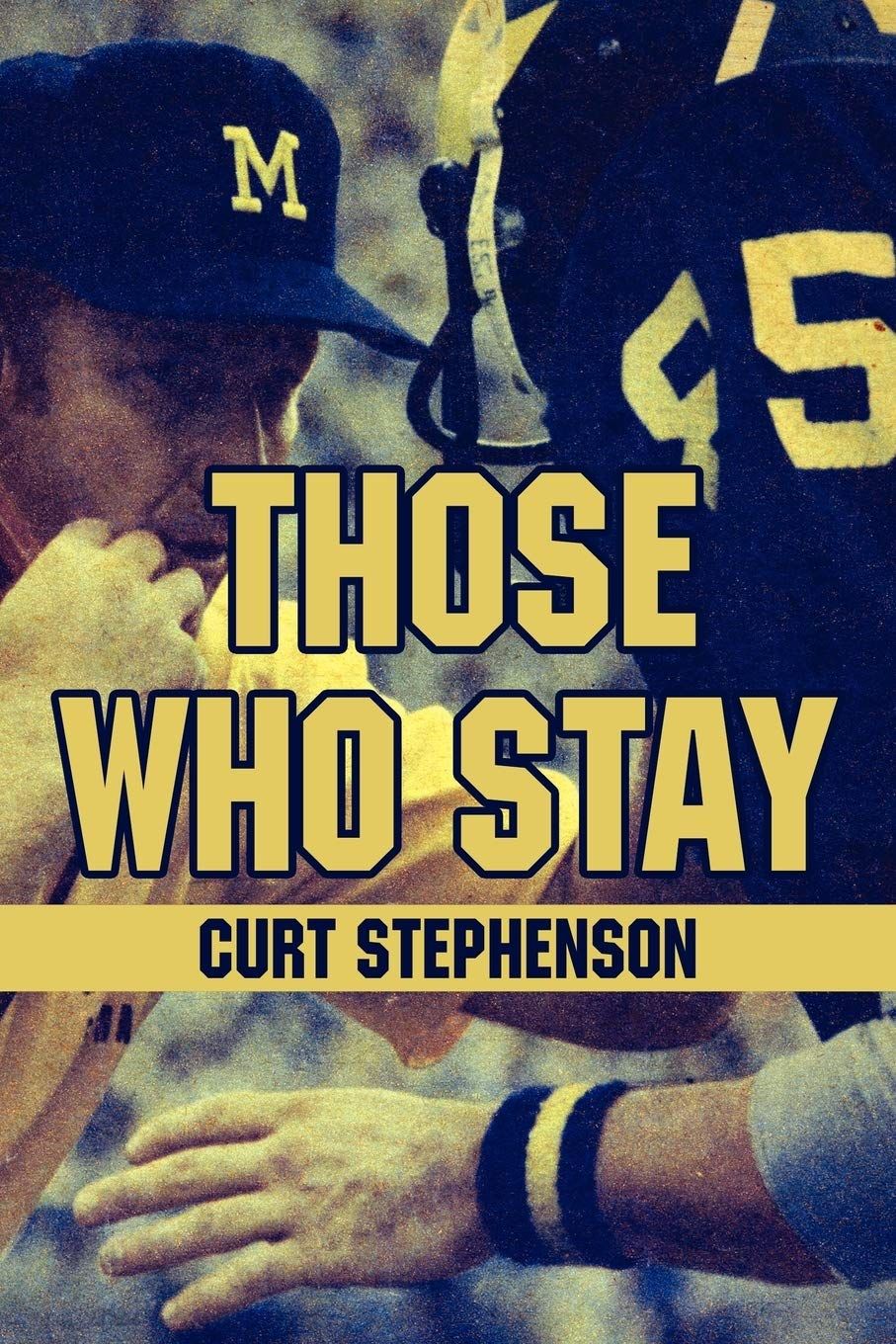 Those Who Stay by Curt Stephenson - Paperback