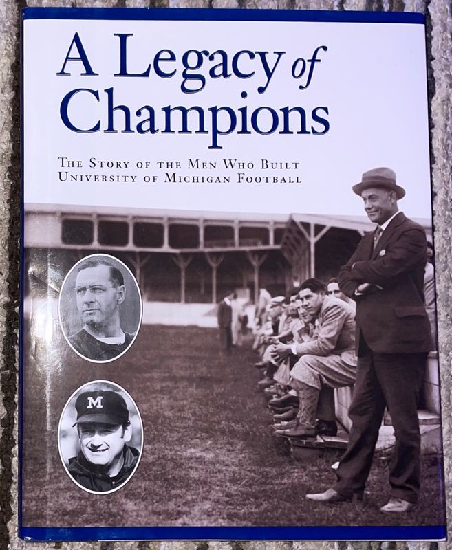 A Legacy of Champions: The Story of the Men Who Built University of Michigan Football - Hardcover