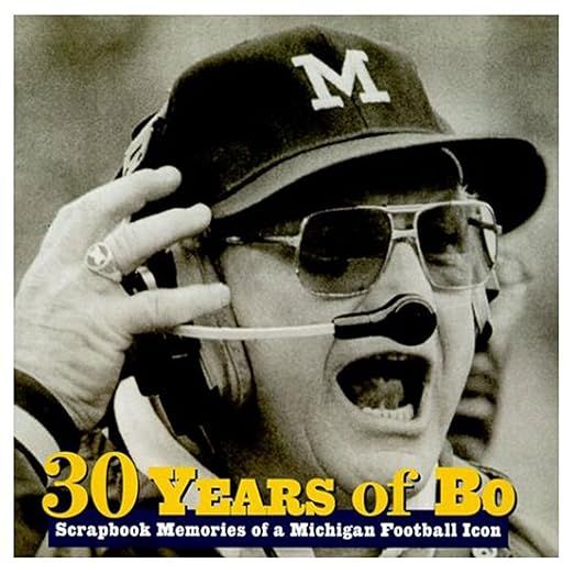 Thirty Years of Bo: Scrapbook Memories of a Michigan Football Icon Hardcover