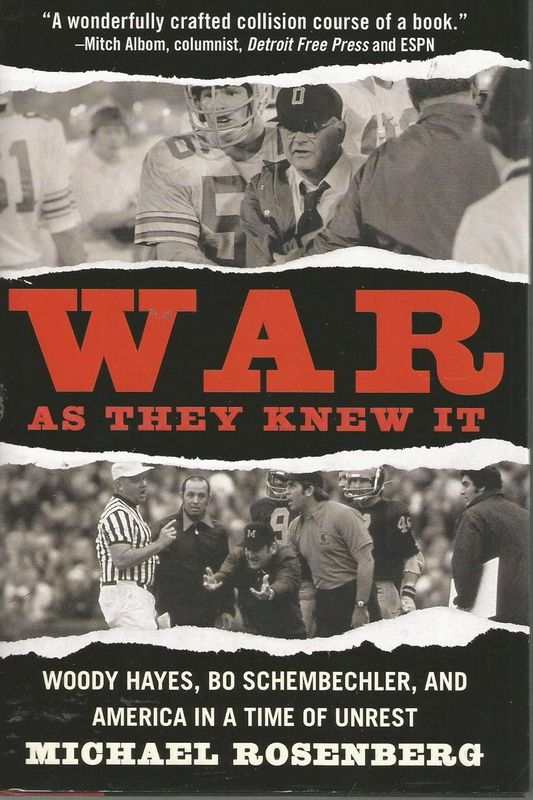 War As They Knew It: Woody Hayes, Bo Schembechler, and America in a Time of Unrest - Hardcover