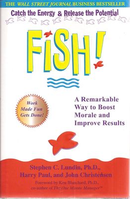 Fish!: A Proven Way to Boost Morale and Improve Results - Hardcover