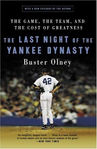 The Last Night of the Yankee Dynasty: The Game, the Team, and the Cost of Greatness - Paperback