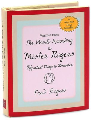 The World According to Mister Rogers: Important Things to Remember -Hardcover