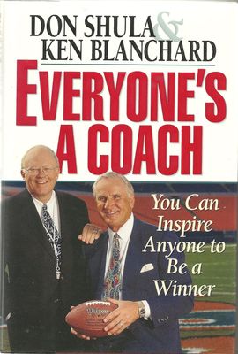 Everyone's a Coach: You Can Inspire Anyone to Be a Winner - Hardcover