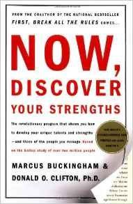 Now, Discover Your Strengths: The revolutionary Gallup program that shows you how to develop your unique talents and strengths