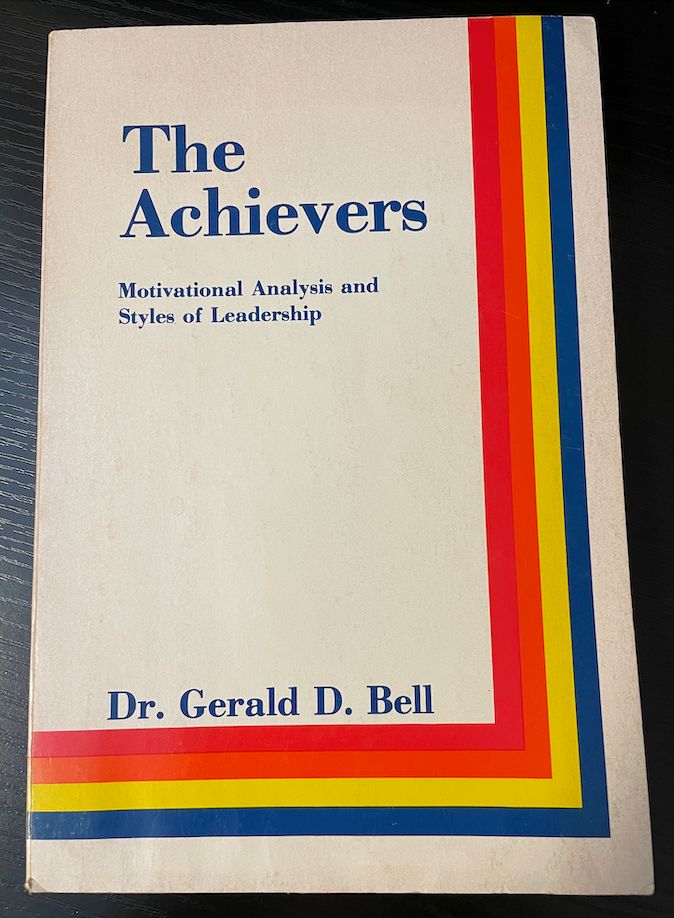 The Achievers: Motivational Analysis and Styles of Leadership