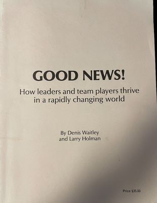 Good News! How Leaders and Team Players Thrive in a Rapidly Changing World