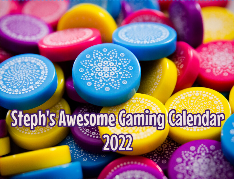 Steph's Awesome Gaming Calendar 2022