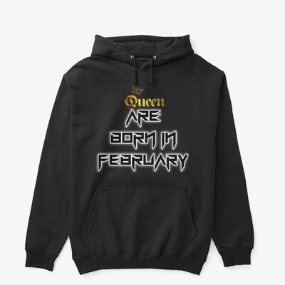 Queen are born in february Hoodies
