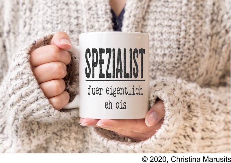 Spezialist für eigentlich eh ois - Tasse
