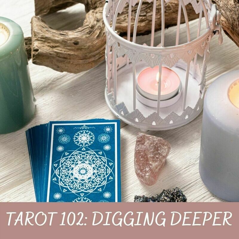 Tarot 102: Digging Deeper