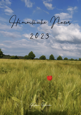Kalender -Himmlische Natur 2023 Katrin Heinke