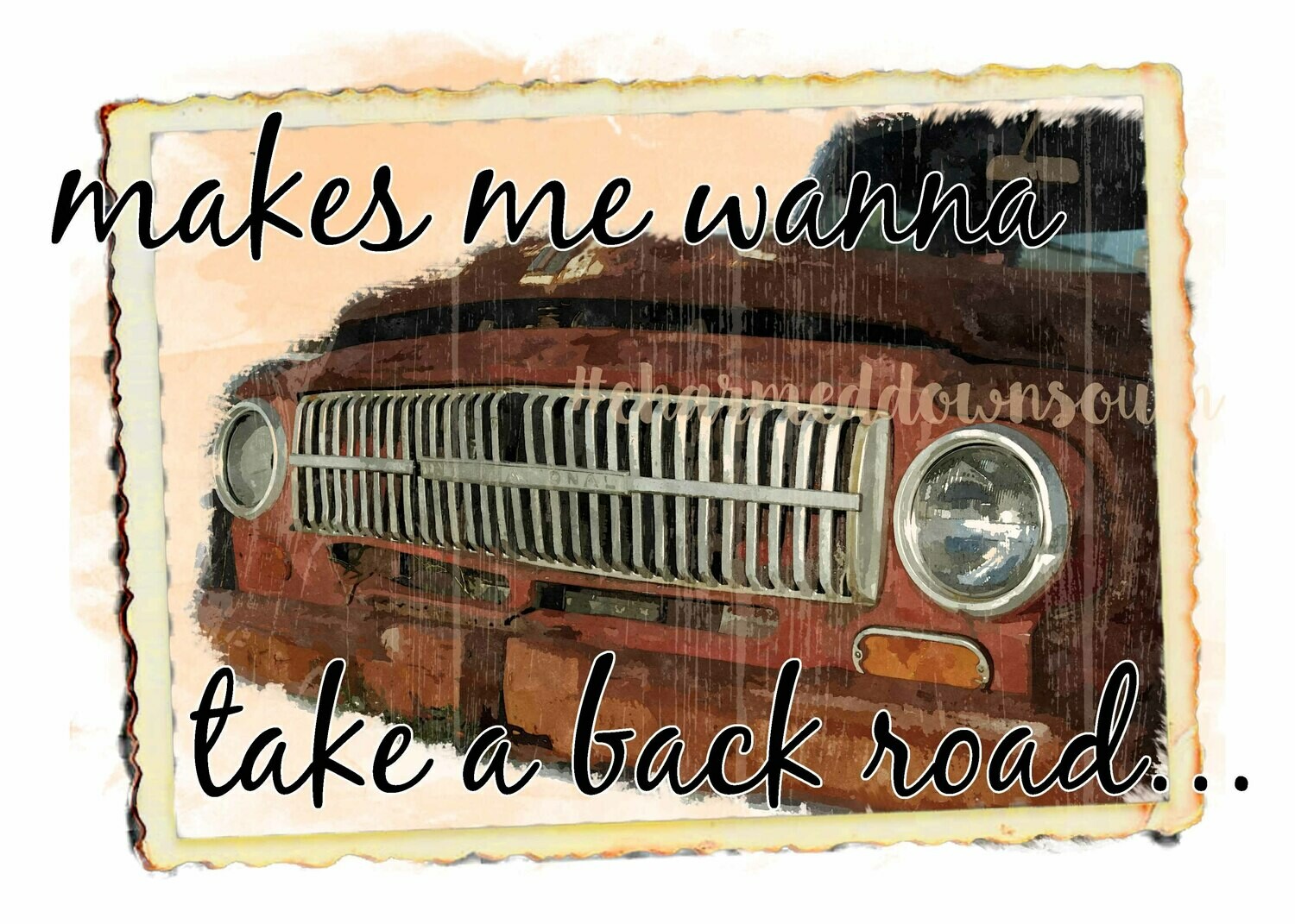 Makes me wanna take a back road