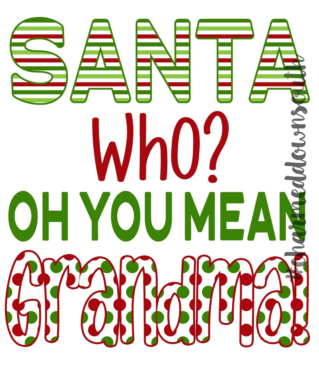Santa Who with 22 Grandma Names Digital Design