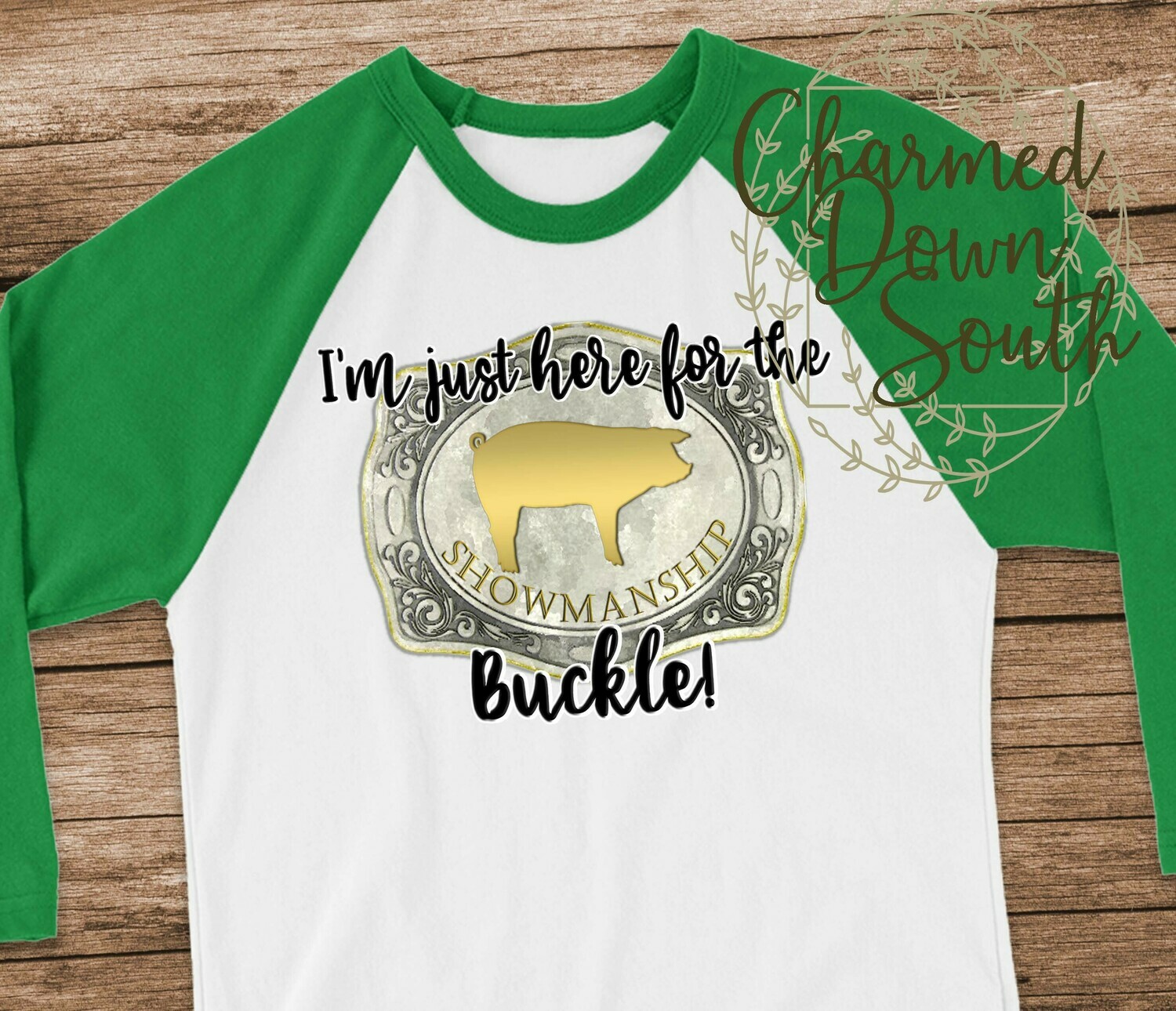 I&#39;m just here for the buckle fair Digital Design