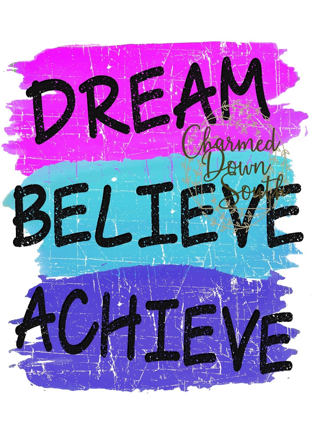 Dream Believe Achieve Pink Turquoise Purple Digital Design