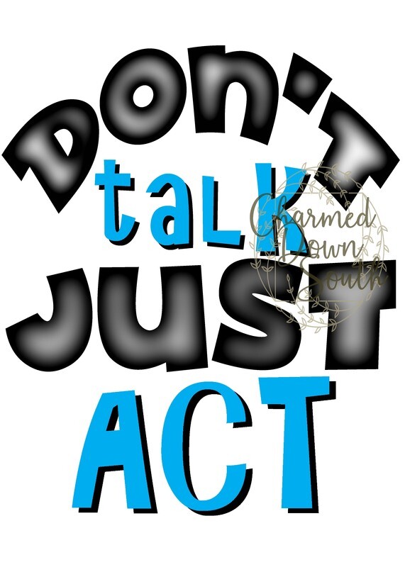 Don&#39;t talk just Act Digital Design