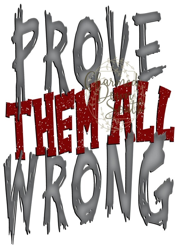 Prove them all wrong Digital Design