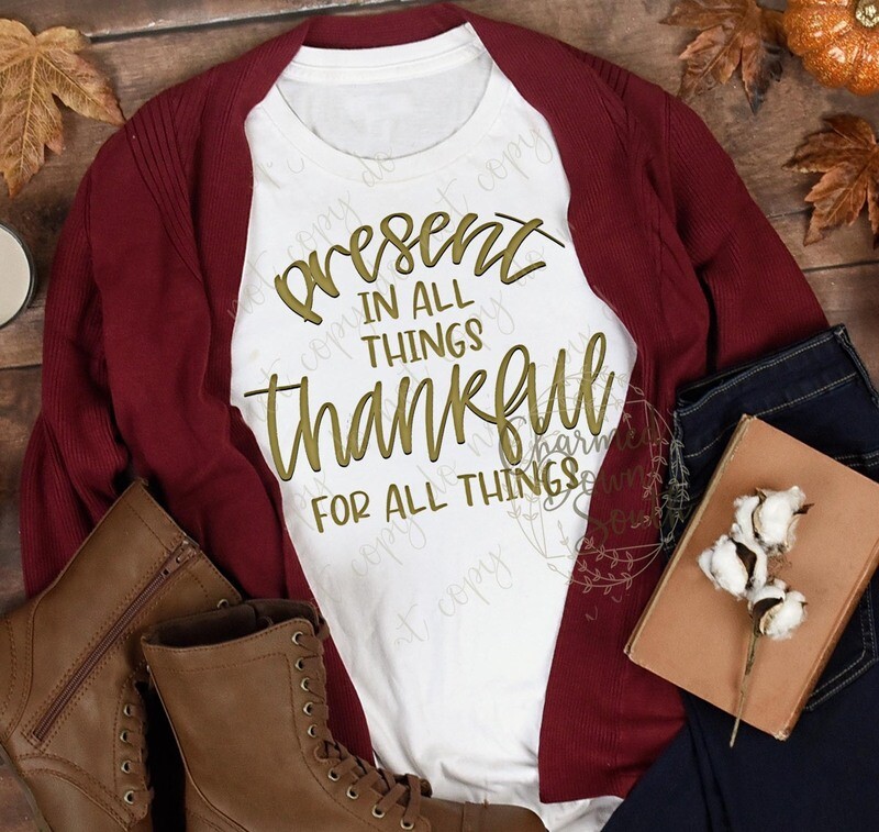 Present in all things, Thankful for all things Digital Design