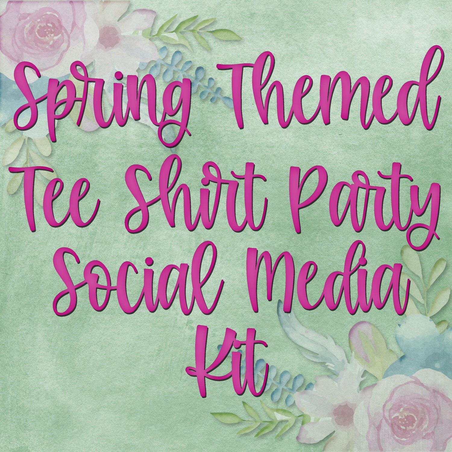 Spring Themed Tee Shirt Party Social Media Kit
