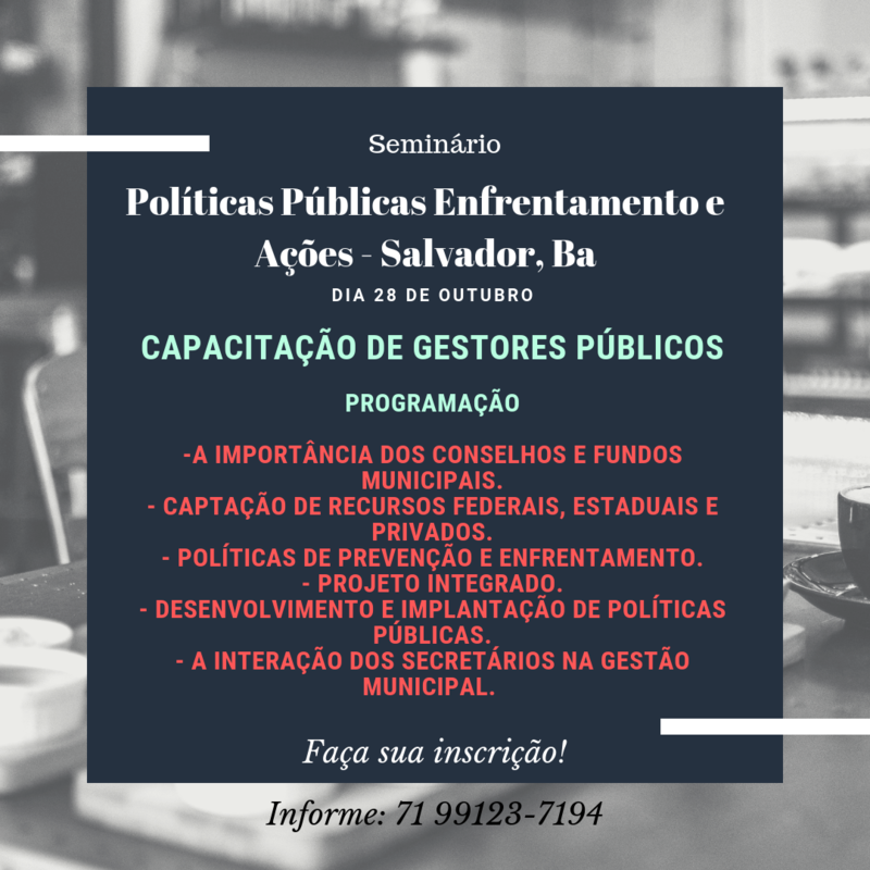 Seminário Políticas Públicas Enfrentamento e Ações - Salvador, Ba