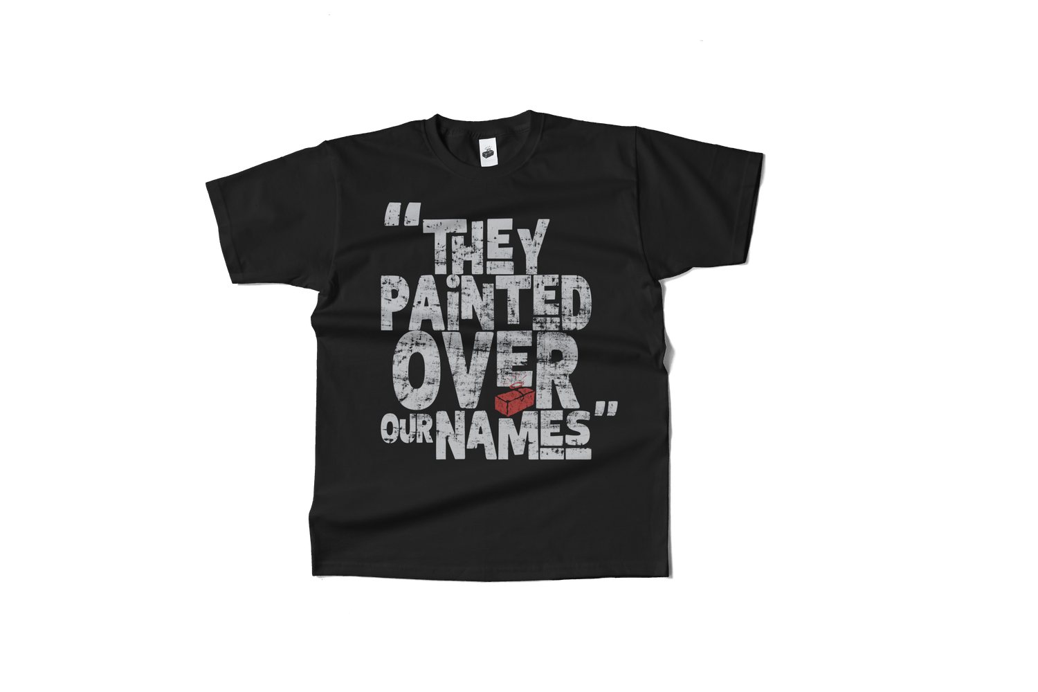 “They Painted Over Our Names” Tee