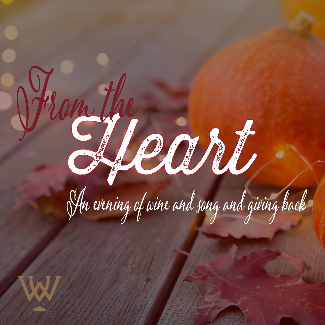 From the Heart: An Evening of wine and song and giving back