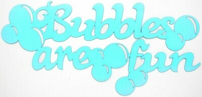 Bubbles Are Fun