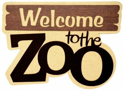 Welcome To The Zoo Sign
