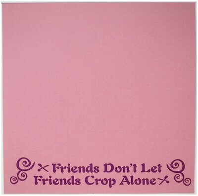 Friends Don't Let Friends Crop Alone