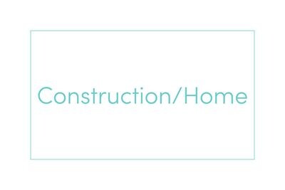 Construction / Home
