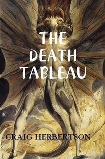 THE DEATH TABLEAU - CRAIG HERBERTSON (PAPERBACK)