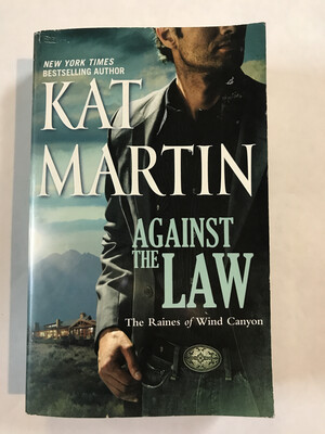 Against the Law The Raines of Wind Canyon Book by New York Times Bestselling Author Kat Martin