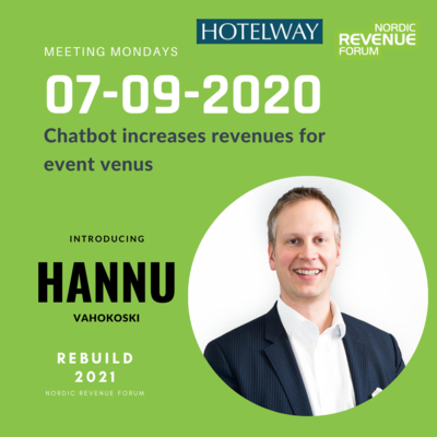 Meeting Mondays 7.9.2020 - Chatbot increases event venue revenues