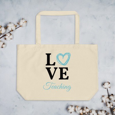 &#39;Love Teaching&#39; Large organic tote bag