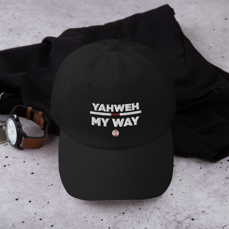 YAHWEH over MY WAY - Dad hat