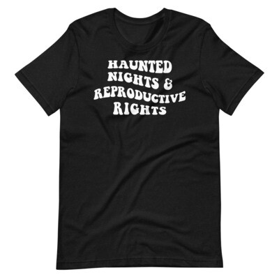 Haunted Nights & Reproductive Rights Tee