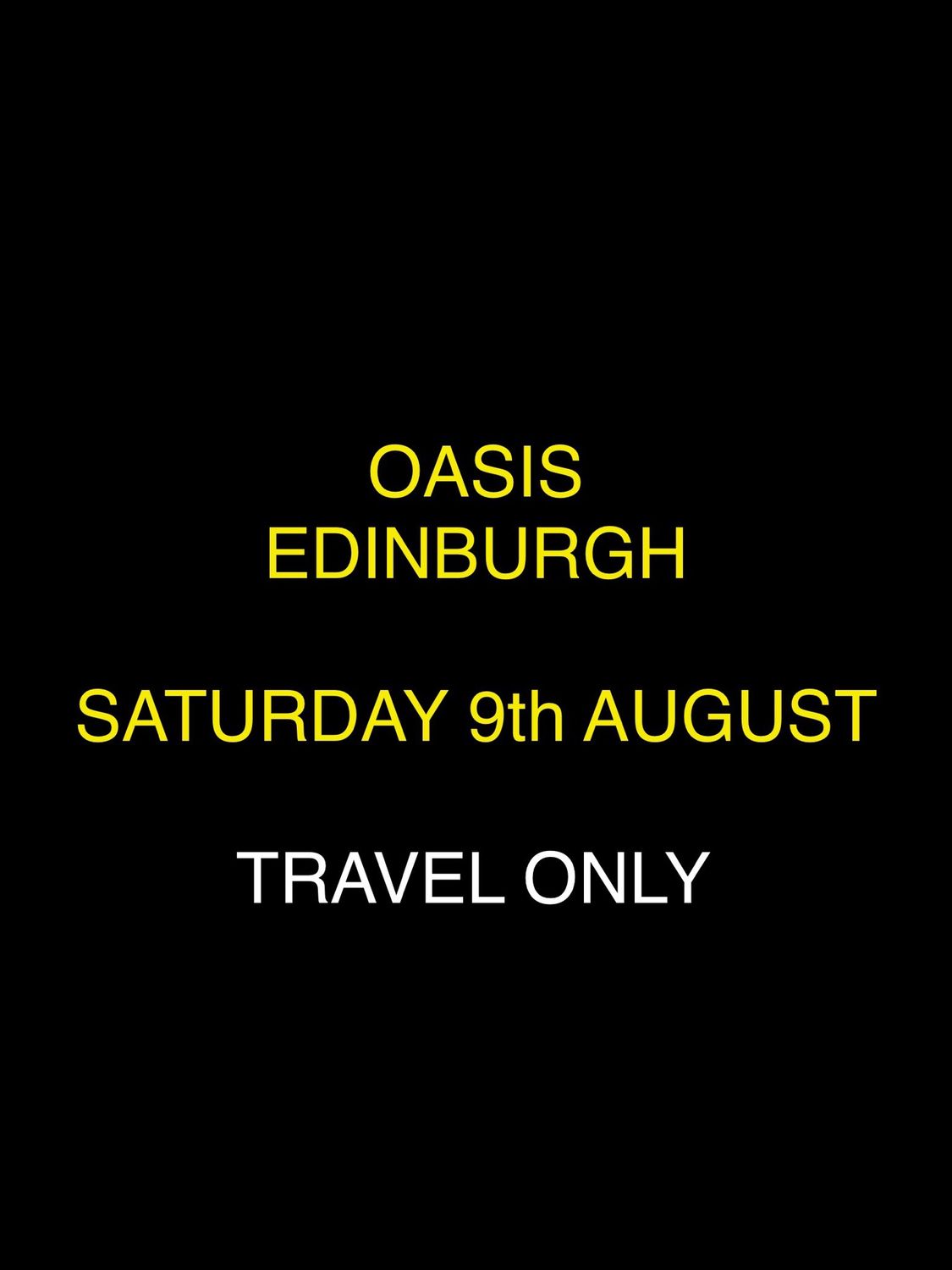 Oasis - EDINBURGH  *Travel Only*