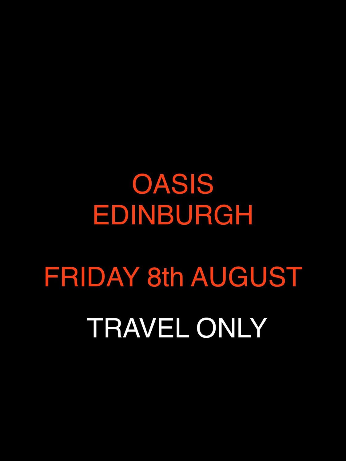 Oasis - EDINBURGH  *Travel Only*