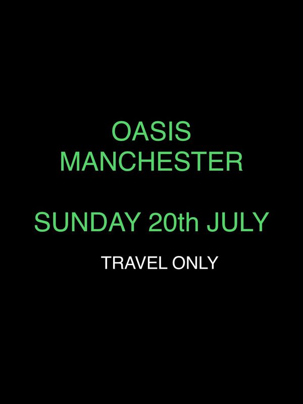 Oasis -MANCHESTER *Travel Only*