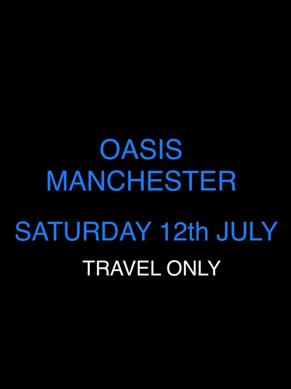 Oasis - MANCHESTER *Travel Only*