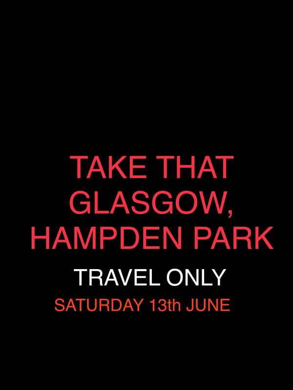 Take That- Glasgow *Travel Only*