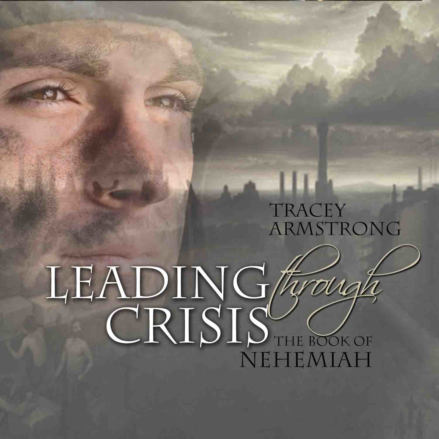 Leading Through Crisis (from the book of Nehemiah) Set 3 (Download)