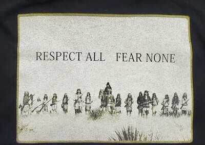 Respect All Fear None Geronimo - Hoodie