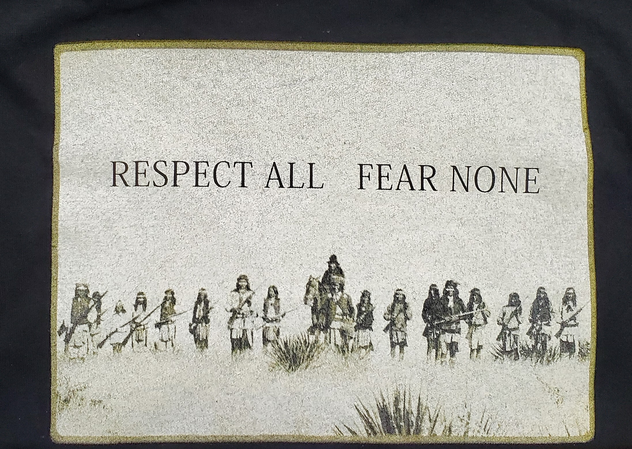 Respect All Fear None Geronimo