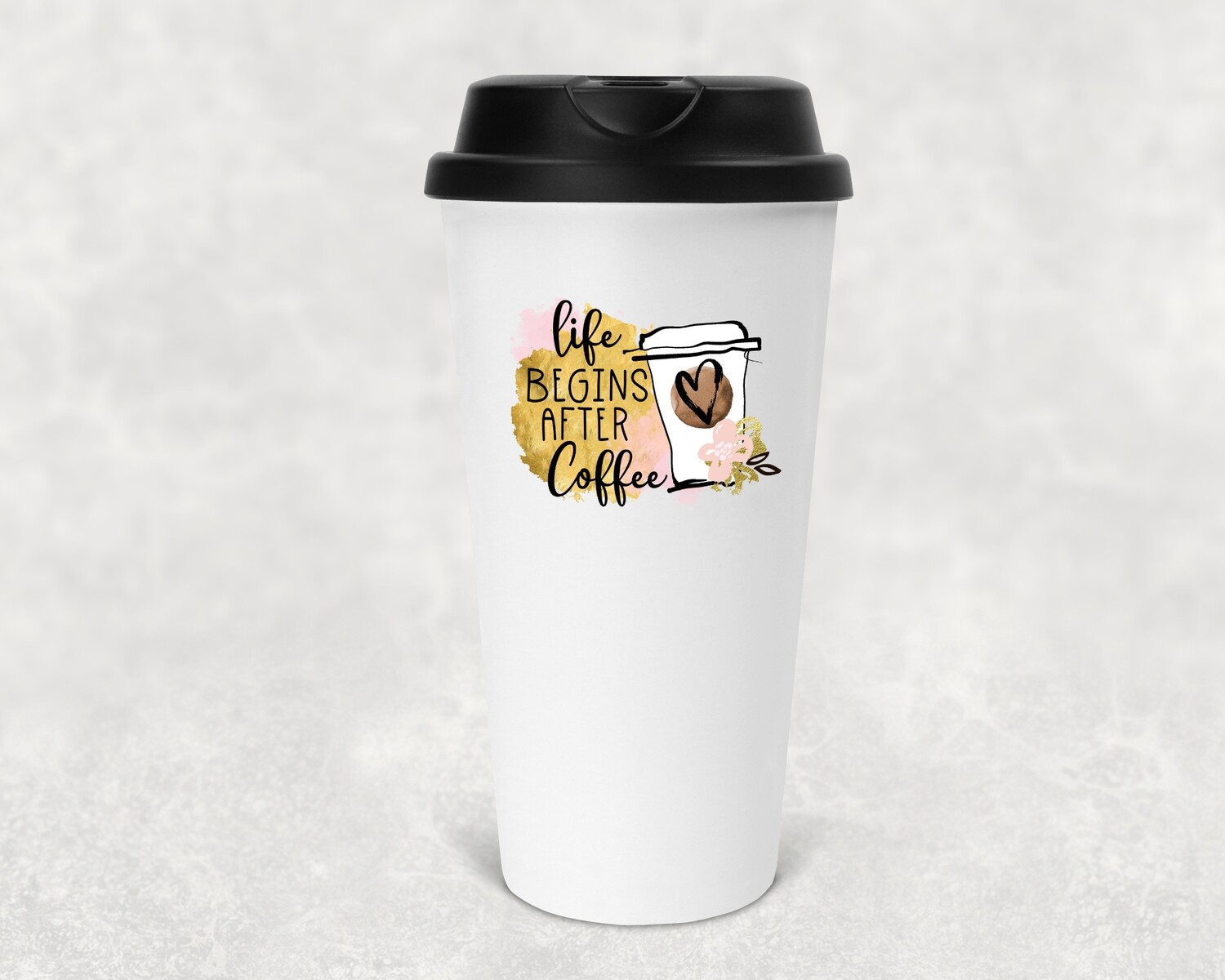 LIFE BEGINS AFTER COFFEE TUMBLER