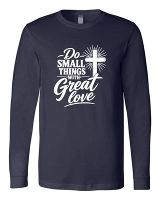 ADULT-Do small things with great love Long sleeve shirt