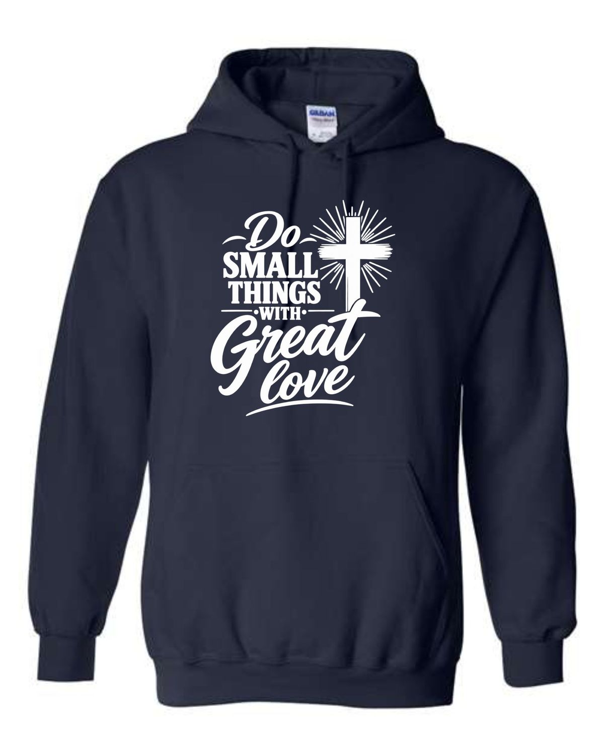 ADULT-Do small things with great love Hooded Sweatshirt