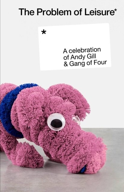 Andy Gill / The Gang Of Four